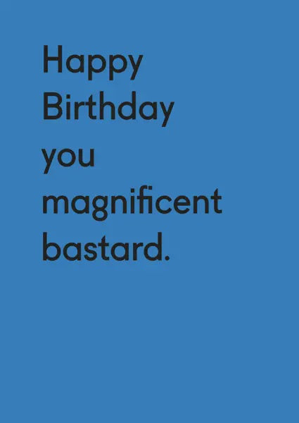 Magnificent Bastard Birthday Card