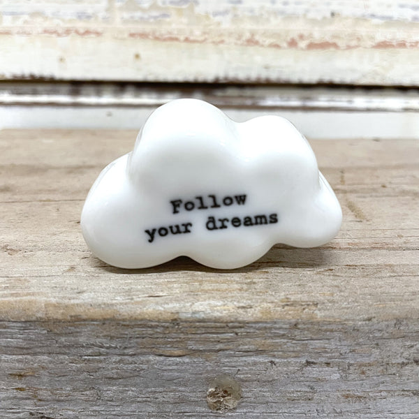 Follow Your Dreams Porcelain Cloud